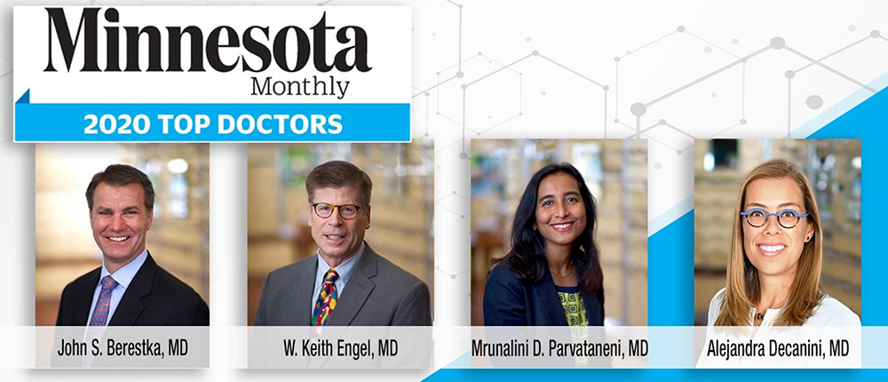 Minnesota Monthly 2020 Top Doctors - John S. Berestka, MD, W. Keith Engel, MD, Mrunalini D. Parvataneni, MD, Alejandra Decanini, MD